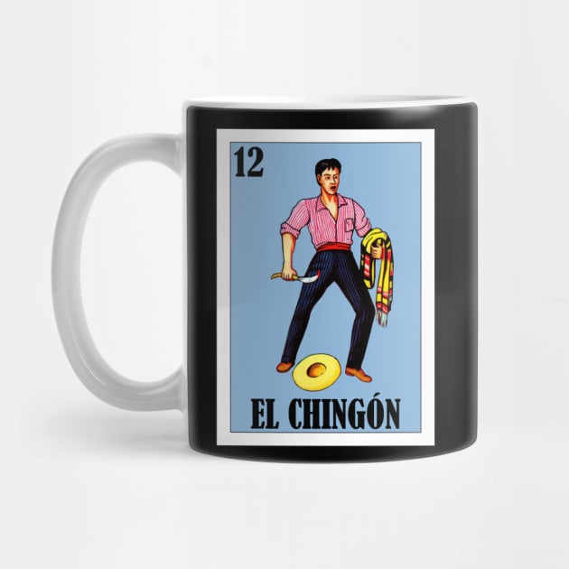 Mexican Loteria Art - El Valiente Parody - El Chingon by HispanicStore